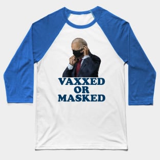 VAXXED OR MASKED Baseball T-Shirt